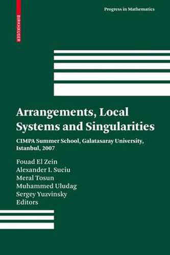 Cover image for Arrangements, Local Systems and Singularities: CIMPA Summer School, Galatasaray University, Istanbul, 2007