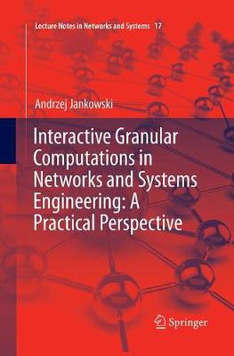 Cover image for Interactive Granular Computations in Networks and Systems Engineering: A Practical Perspective