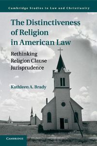 Cover image for The Distinctiveness of Religion in American Law: Rethinking Religion Clause Jurisprudence