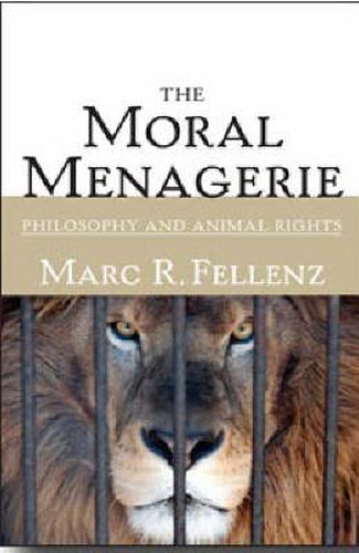 Cover image for The Moral Menagerie: Philosophy and Animal Rights