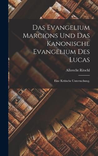 Cover image for Das Evangelium Marcions und das kanonische Evangelium des Lucas