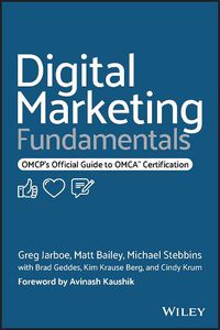 Cover image for Digital Marketing Fundamentals: OMCP's Official Guide to OMCA Certification