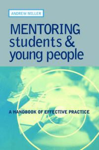 Cover image for Mentoring Students and Young People: A Handbook of Effective Practice