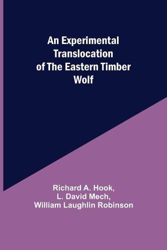 An Experimental Translocation of the Eastern Timber Wolf