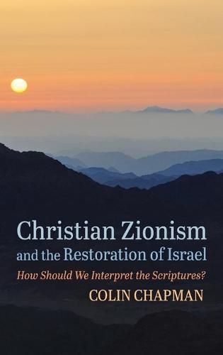 Cover image for Christian Zionism and the Restoration of Israel: How Should We Interpret the Scriptures?