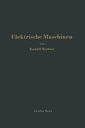 Cover image for Elektrische Maschinen: Funfter Band: Stromwendermaschinen fur ein- und mehrphasigen Wechselstrom Regelsatze