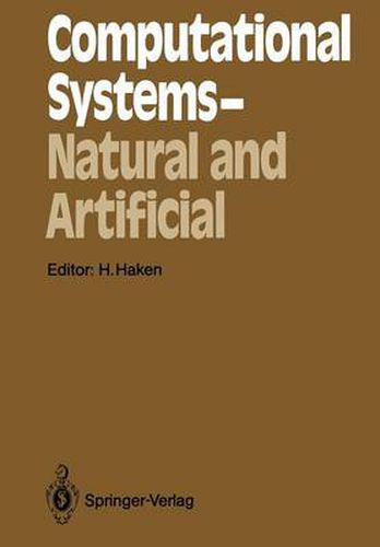 Cover image for Computational Systems - Natural and Artificial: Proceedings of the International Symposium on Synergetics at Schloss Elmau, Bavaria, May 4-9, 1987