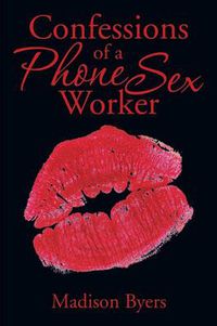 Cover image for Confessions of a Phone Sex Worker