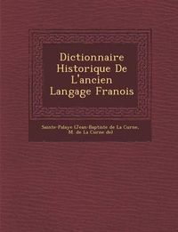 Cover image for Dictionnaire Historique de L'Ancien Langage Fran OIS