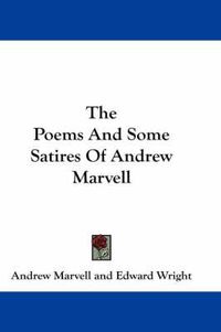 Cover image for The Poems and Some Satires of Andrew Marvell