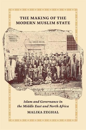 Cover image for The Making of the Modern Muslim State