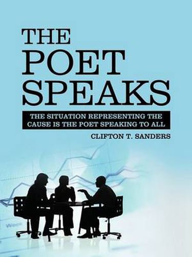 Cover image for The Poet Speaks: The Cause Is The Poet Speaking to All