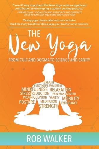 Cover image for The New Yoga: From Cults and Dogma to Science and Sanity