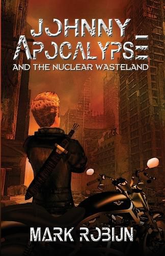 Cover image for Johnny Apocalypse and the Nuclear Wasteland