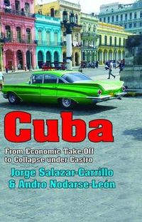 Cover image for Cuba: From Economic Take-Off to Collapse under Castro