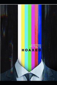 Cover image for Hoaxed: Everything They Told You is a Lie