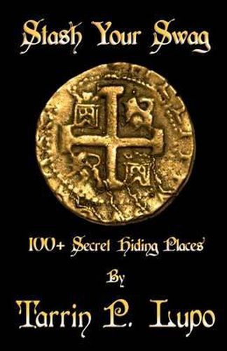 Cover image for Stash Your Swag: 100 Secret Hiding Places