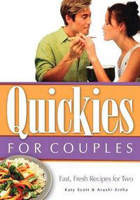 Cover image for Quickies for Couples: Fast, Fresh Recipes for Two