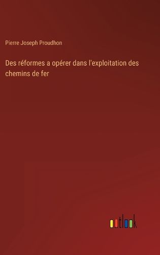 Cover image for Des reformes a operer dans l'exploitation des chemins de fer