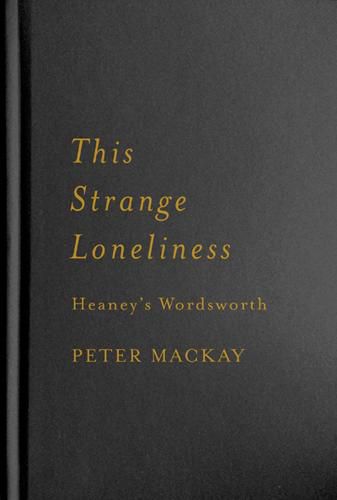 Cover image for This Strange Loneliness: Heaney's Wordsworth