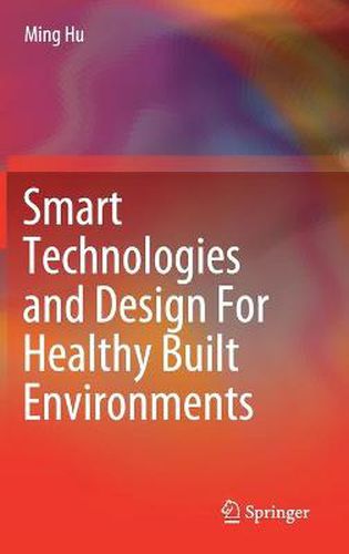 Cover image for Smart Technologies and Design For Healthy Built Environments