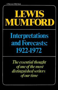 Cover image for Interpretations & Forecasts 1922-1972: Studies in Literature, History, Biography, Technics, and Contemporary Society