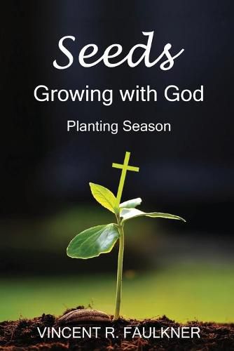 Cover image for Seeds: Growing with God: Planting Season