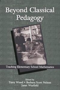 Cover image for Beyond Classical Pedagogy: Teaching Elementary School Mathematics