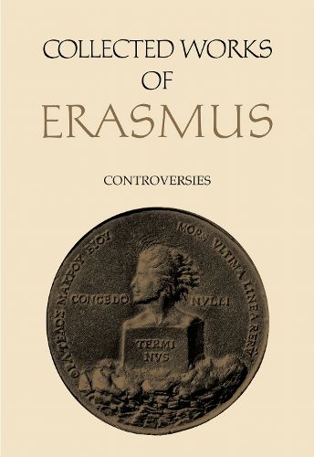 Cover image for Collected Works of Erasmus: Controversies, Volume 75