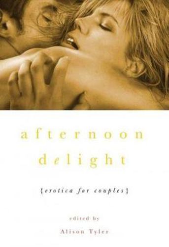 Afternoon Delight: Erotica for Couples