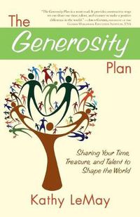 Cover image for The Generosity Plan: Sharing Your Time, Treasure, and Talent to Shape the World