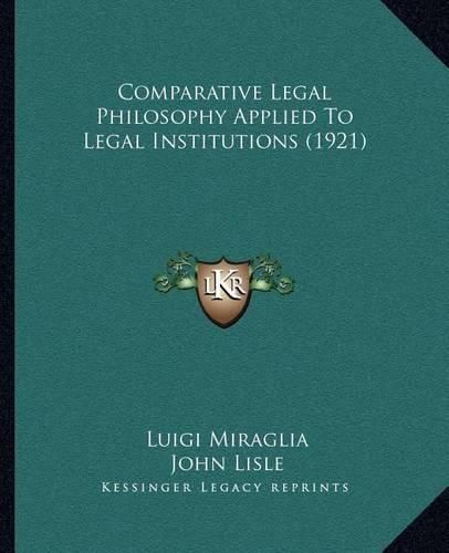 Comparative Legal Philosophy Applied to Legal Institutions (1921)