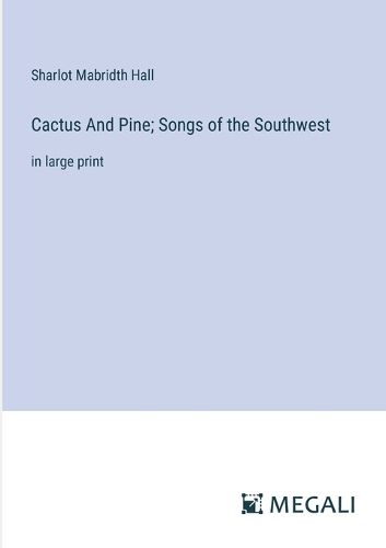 Cover image for Cactus And Pine; Songs of the Southwest