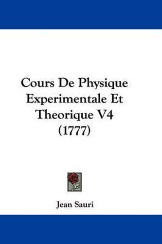 Cours de Physique Experimentale Et Theorique V4 (1777)