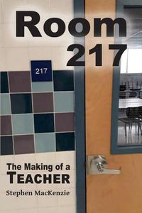 Cover image for Room 217 The Making of a Teacher