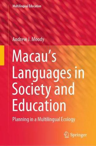 Cover image for Macau's Languages in Society and Education: Planning in a Multilingual Ecology