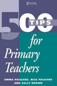 Cover image for 500 Tips for Primary School Teachers