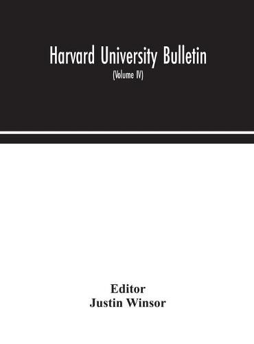 Harvard University bulletin (Volume IV)