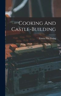 Cover image for Cooking And Castle-building