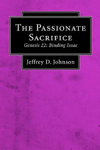 The Passionate Sacrifice (Stapled Booklet): Genesis 22: Binding Isaac