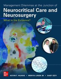 Cover image for Management Dilemmas at the Junction of Neurocritical Care and Neurosurgery: What is the Evidence?