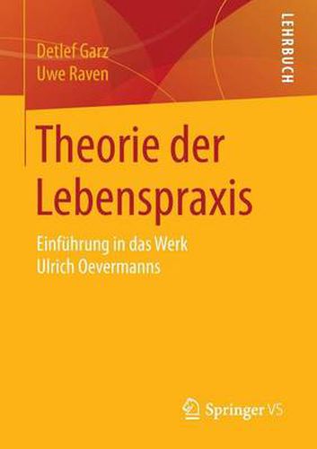 Cover image for Theorie der Lebenspraxis: Einfuhrung in das Werk Ulrich Oevermanns