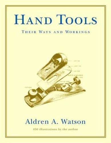 Cover image for Hand Tools: Their Ways and Workings