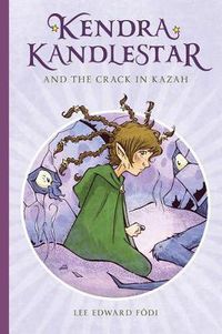 Cover image for Kendra Kandlestar And The Crack In Kazah