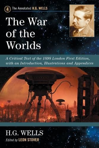 Cover image for The War of the Worlds: A Critical Text of the 1898 London First Edition, with an Introduction, Illustrations and Appendices