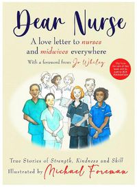 Cover image for Dear Nurse: True Stories of Strength, Kindness and Skill