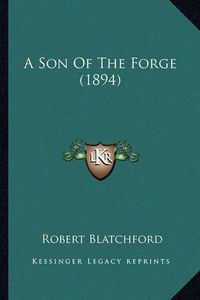 Cover image for A Son of the Forge (1894)