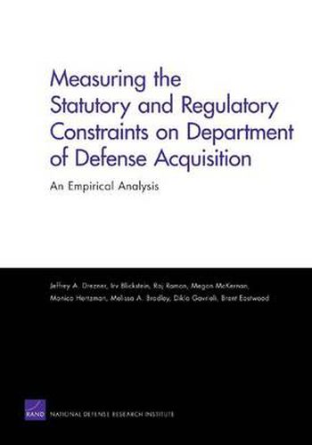 Cover image for Measuring the Statutory and Regulatory Constraints on Department of Defense Acquisition: an Empirical Analysis