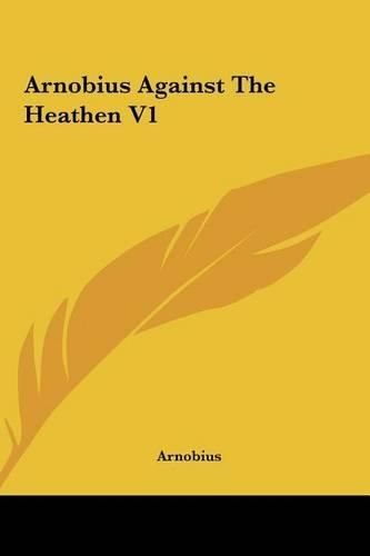 Cover image for Arnobius Against the Heathen V1