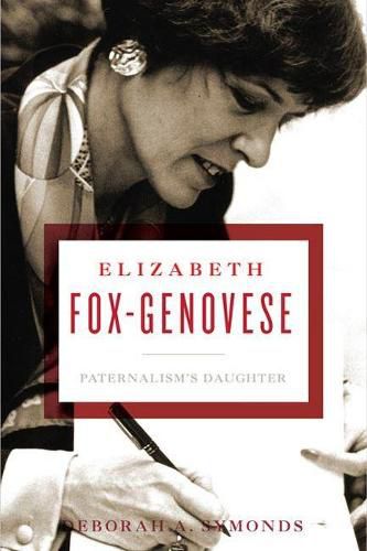 Cover image for Elizabeth Fox-Genovese: Paternalism's Daughter